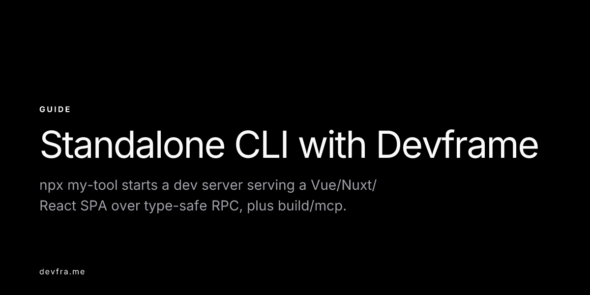 Standalone CLI with Devframe